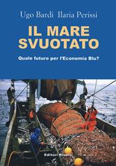 Il mare svuotato. Quale futuro per l'economia blu?