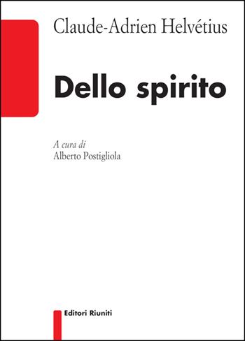 Dello spirito - Claude-Adrien Helvétius - Libro Editori Riuniti 2019, Biblioteca | Libraccio.it