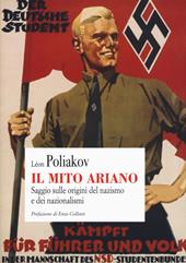 Il mito ariano. Saggio sulle origini del nazismo e dei nazionalismi