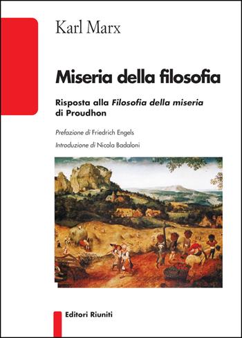 Miseria della filosofia. Risposta alla filosofia della miseria di Proudhon - Karl Marx - Libro Editori Riuniti 2019 | Libraccio.it