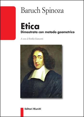Etica. Dimostrata con metodo geometrico - Baruch Spinoza - Libro Editori Riuniti 2019, Biblioteca | Libraccio.it