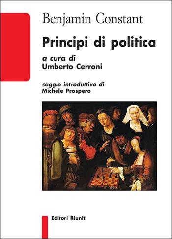 Principi di politica - Benjamin Constant - Libro Editori Riuniti 2020, Biblioteca | Libraccio.it