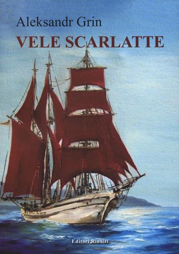 Vele scarlatte - Aleksandr Grin - Libro Editori Riuniti 2020, Biblioteca di narrativa | Libraccio.it