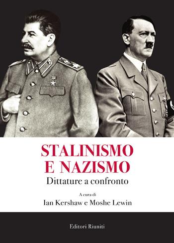 Stalinismo e nazismo. Dittature a confronto  - Libro Editori Riuniti 2021, Saggi. Storia | Libraccio.it