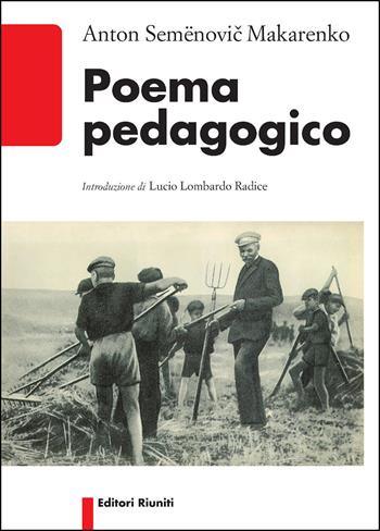 Poema pedagogico - Anton S. Makarenko - Libro Editori Riuniti 2022 | Libraccio.it