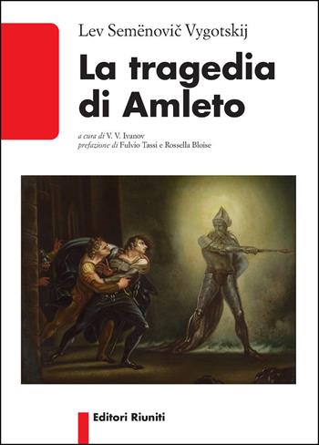 La tragedia di Amleto - Lev S. Vygotskij - Libro Editori Riuniti 2022 | Libraccio.it