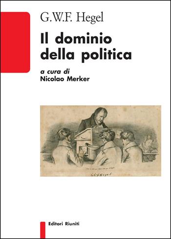 Il dominio della politica - Friedrich Hegel - Libro Editori Riuniti 2022, Biblioteca. Filosofia | Libraccio.it