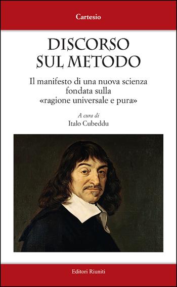 Discorso sul metodo - Renato Cartesio - Libro Editori Riuniti 2022, Saggi. Storia e filosofia | Libraccio.it