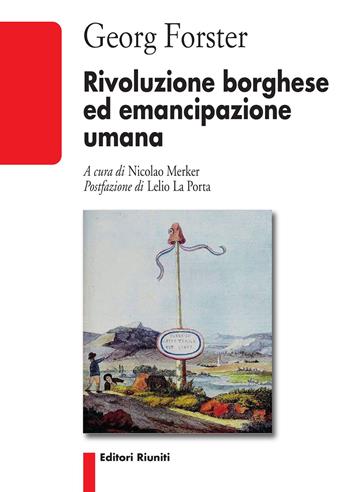 Rivoluzione borghese e emancipazione umana - Georg Forster - Libro Editori Riuniti 2024, Biblioteca | Libraccio.it