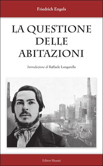 La questione delle abitazioni - Friedrich Engels - Libro Editori Riuniti University Press 2025, Saggi. Storia e filosofia | Libraccio.it