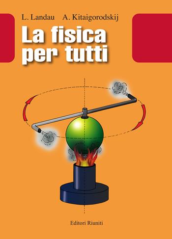 La fisica per tutti - Lev D. Landau, A. I. Kitaigorodski - Libro Editori Riuniti University Press 2025, Leonardo | Libraccio.it