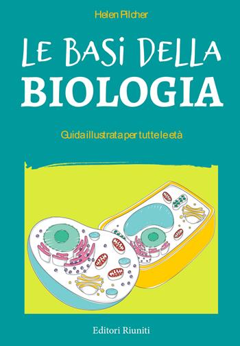 Le basi della biologia. Guida illustrata per tutte le età - Helen Pilcher - Libro Editori Riuniti 2026, Leonardo | Libraccio.it