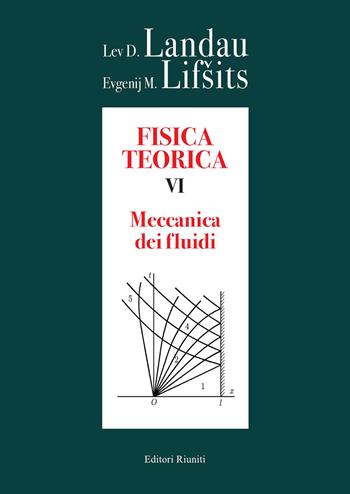 Fisica teorica. Vol. 6: Meccanica dei fluidi - Lev D. Landau, Evgenij M. Lifsits - Libro Editori Riuniti 2025 | Libraccio.it