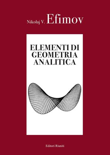 Elementi di geometria analitica - Nikolaj Efimov - Libro Editori Riuniti 2025 | Libraccio.it