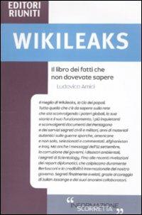 Wikileaks - Ludovica Amici - Libro Editori Internazionali Riuniti 2010 | Libraccio.it