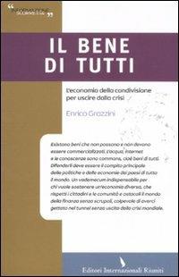 Il bene di tutti. L'economia della condivisione per uscire dalla crisi  - Libro | Libraccio.it