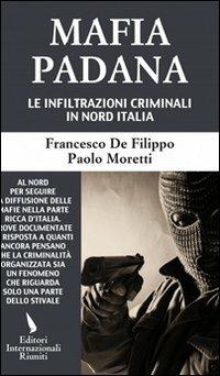 Mafia padana - Francesco De Filippo, Paolo Moretti - Libro Editori Riuniti 2011 | Libraccio.it