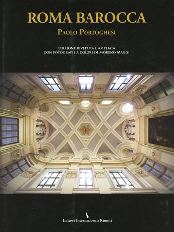 Roma barocca - Paolo Portoghesi - Libro Editori Internazionali Riuniti 2011 | Libraccio.it