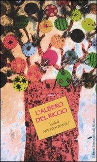 L' albero del riccio - Antonio Gramsci - Libro Editori Internazionali Riuniti 2011 | Libraccio.it
