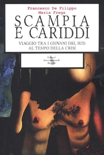 Scampia e Cariddi. Viaggio tra i giovani del Sud al tempo della crisi -  M. Frega - Libro Editori Internazionali Riuniti 2012, Report | Libraccio.it