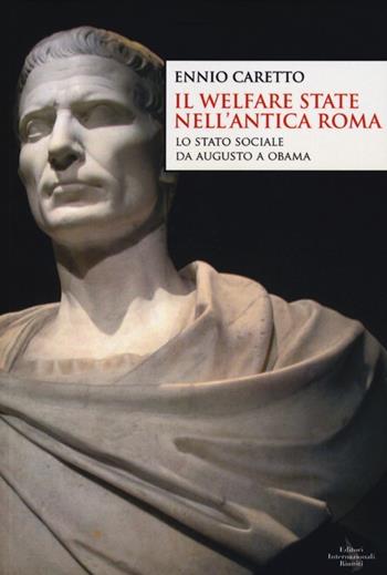 Il welfare state nell'antica Roma. Lo stato sociale da Augusto a Obama  - Libro | Libraccio.it