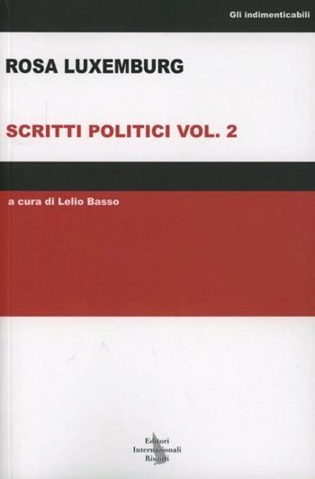 Scritti politici Vol. 2 - Rosa Luxemburg - Libro Editori Internazionali Riuniti 2013 | Libraccio.it