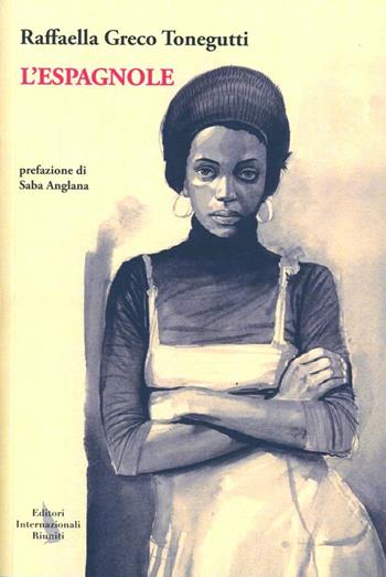 L' espagnole - Tonegutti Raffaella Greco - Libro Editori Internazionali Riuniti 2013 | Libraccio.it