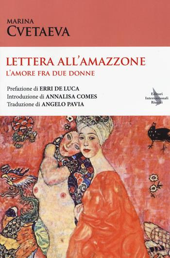Lettera all'amazzone. L'amore fra due donne - Marina Cvetaeva - Libro Editori Internazionali Riuniti 2014 | Libraccio.it