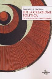 Sulla creazione politica. Critica filosofica e rivoluzione