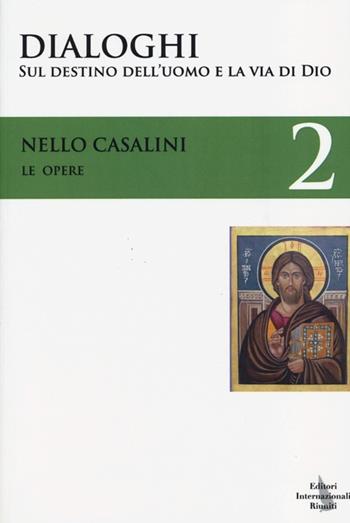 Le opere Vol. 2 - Nello Casalini - Libro Editori Internazionali Riuniti 2020 | Libraccio.it