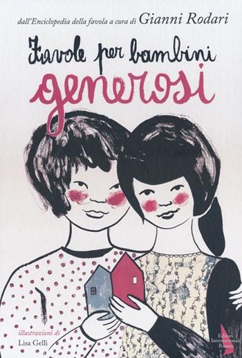 Favole per bambini generosi - Gianni Rodari - Libro Editori Internazionali Riuniti 2013, Ragazzi | Libraccio.it
