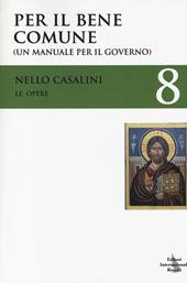 Per il bene comune. (Un manuale per il governo)