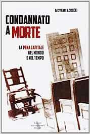 Condannato a morte! Trattato sulla pena capitale - Giovanni Adducci - Libro Editori Internazionali Riuniti 2014, Report | Libraccio.it