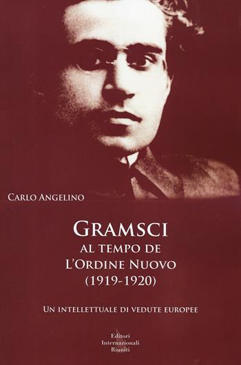 Gramsci al tempo dell'Ordine Nuovo - Carlo Angelino - Libro Editori Internazionali Riuniti 2014, Navigazioni | Libraccio.it