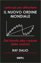 I principi per affrontare il nuovo ordine mondiale. Dal trionfo alla caduta delle nazioni