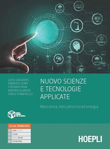 Nuovo Scienze e tecnologie applicate. Meccanica, meccatronica ed energia. - Luigi Caligaris, Stefano Fava, Carlo Tomasello - Libro Hoepli 2021 | Libraccio.it
