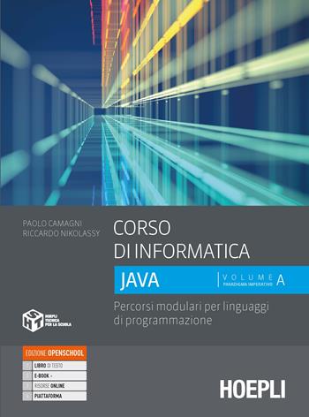 Corso di informatica Java. Percorsi modulari per linguaggi di programmazione. Con e-book. Con espansione online. Vol. 1 - Paolo Camagni, Riccardo Nikolassy - Libro Hoepli 2021 | Libraccio.it