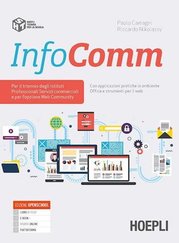 Infocomm. Per il triennio degli istituti professionali servizi commerciali. - Paolo Camagni, Riccardo Nikolassy - Libro Hoepli 2021 | Libraccio.it