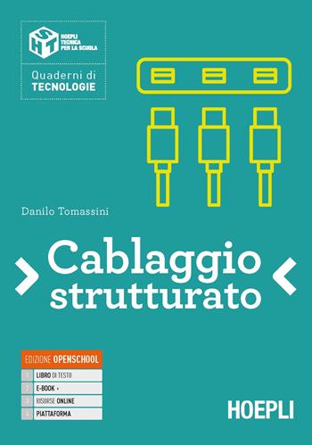 Cablaggio strutturato. Con e-book. Con espansione online - Danilo Tomassini - Libro Hoepli 2021 | Libraccio.it