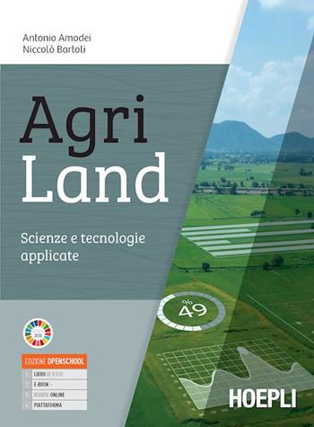 Agriland. Scienze e tecnologie applicate. Con e-book. Con espansione online - Antonio Amodei, BARTOLI NICOLO' - Libro Hoepli 2021 | Libraccio.it