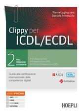 Clippy per ICDL/ECDL. Guida alla certificazione internazionale delle competenze digitali. Con e-book. Con espansione online. Vol. 2