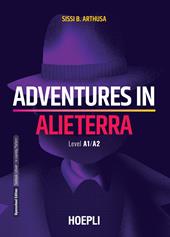 Adventures in alieterra. Level A1-A2. Con e-book. Con espansione online