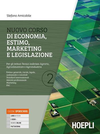 Nuovo corso di economia, estimo, marketing e legislazione. Per gli istituti tecnici indirizzo agraria, agroalimentare e agroindustria. Con e-book. Con espansione online. Vol. 2 - Stefano Amicabile - Libro Hoepli 2021 | Libraccio.it