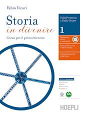 Storia in divenire. e professionali. Con e-book. Con espansione online. Vol. 1: Dalla Preistoria a Giulio Cesare.
