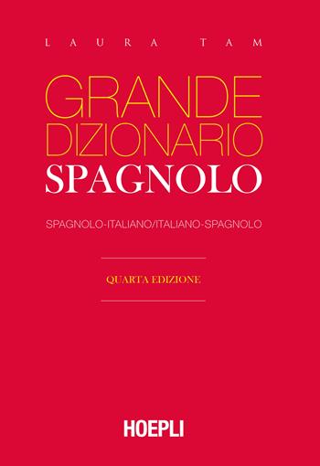 Grande dizionario Hoepli spagnolo. Spagnolo-italiano, italiano-spagnolo - Laura Tam - Libro Hoepli 2021, Dizionari bilingue | Libraccio.it