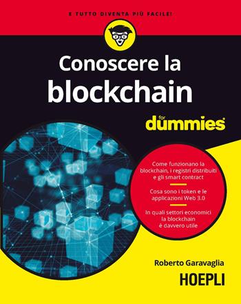Conoscere la blockchain for dummies - Roberto Garavaglia - Libro Hoepli 2021, For Dummies | Libraccio.it