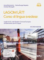 Lagom Latt. Corso di lingua svedese. Livelli A1-A2 del quadro comune europeo di riferimento per le lingue. Nuova ediz.