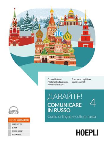 Davajte! Comunicare in russo. Corso di lingua e cultura russa. Con ebook. Con espansione online. Con File audio online. Vol. 4 - Oxana Bejenari, Paola Cotta Ramusino, Maya Halavanava - Libro Hoepli 2022, Corsi di lingua | Libraccio.it