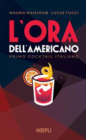 L' ora dell'Americano. Primo cocktail italiano