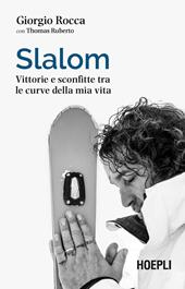 Slalom. Vittorie e sconfitte tra le curve della mia vita